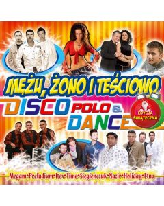 Mężu, Żono i Teściowo ! - składanka disco polo & dance